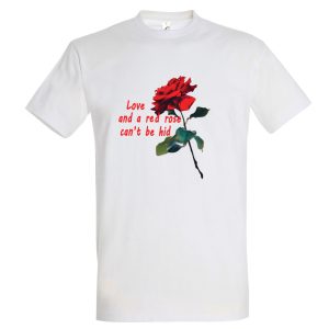 Love and a red rose can’t be hid